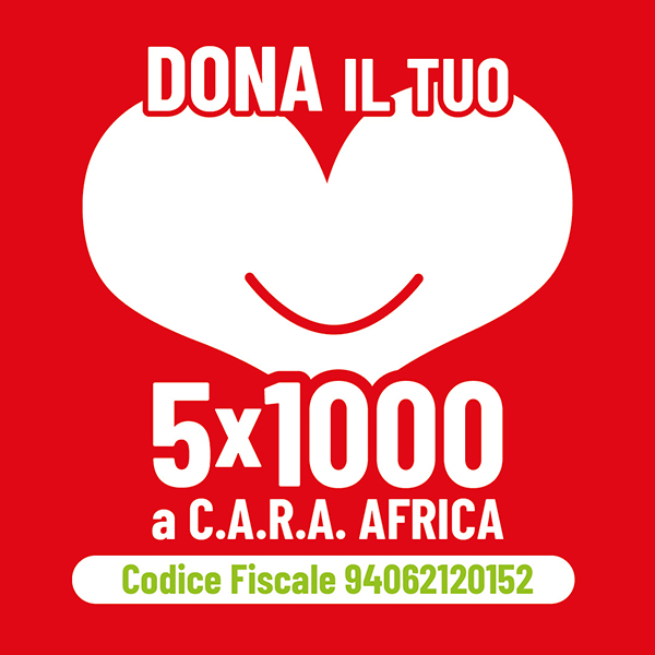 DONA IL TUO 5x1000 A C.A.R.A. AFRICA. Clicca e scopri di più! Associazione Cara Africa odv